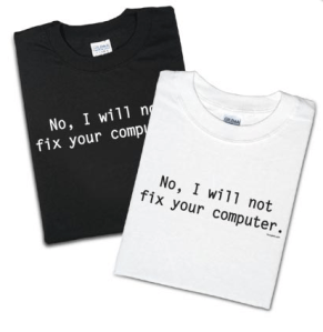 No, I will not fix your computer.